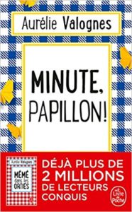 Minute, papillon ! 