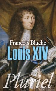 Louis XIV - François Bluche