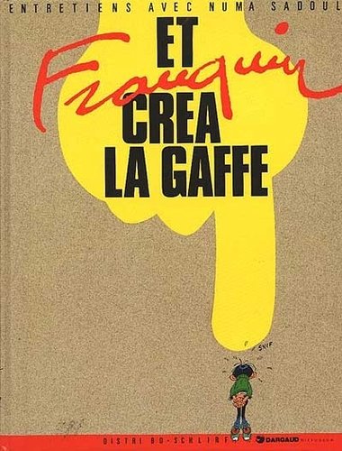 Et Franquin créa la gaffe