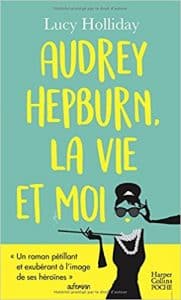 Audrey Hepburn, la vie et moi