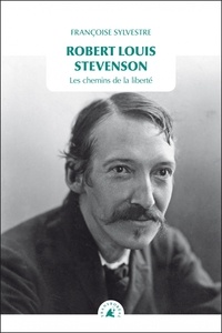 Robert Louis Stevenson : Les chemins de la liberté