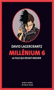 Millenium 6 - la Fille Qui Devait Mourir