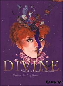 Divine: Vie(s) de Sarah Bernhardt