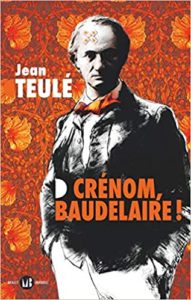 Crénom Baudelaire !