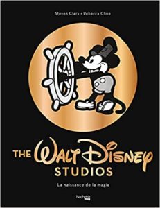 The Walt Disney studio - La naissance de la magie