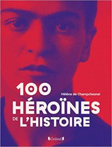 100 héroïnes de l'Histoire