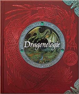 Dragonologie, l'encyclopédie des dragons