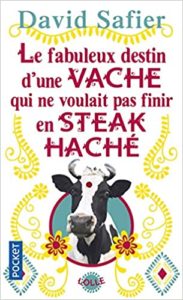 Le Fabuleux destin d'une vache qui ne voulait pas finir en steack haché